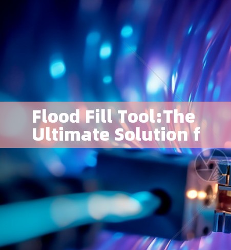 Flood Fill Tool:The Ultimate Solution for Your Online Forbidden Font Problem